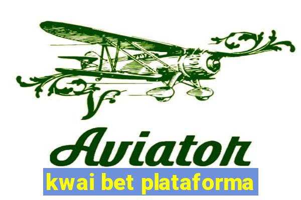 kwai bet plataforma